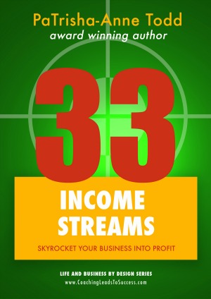 33 Income Streams, Skyrocket Your Business Into Profit author PaTrisha-Anne Todd