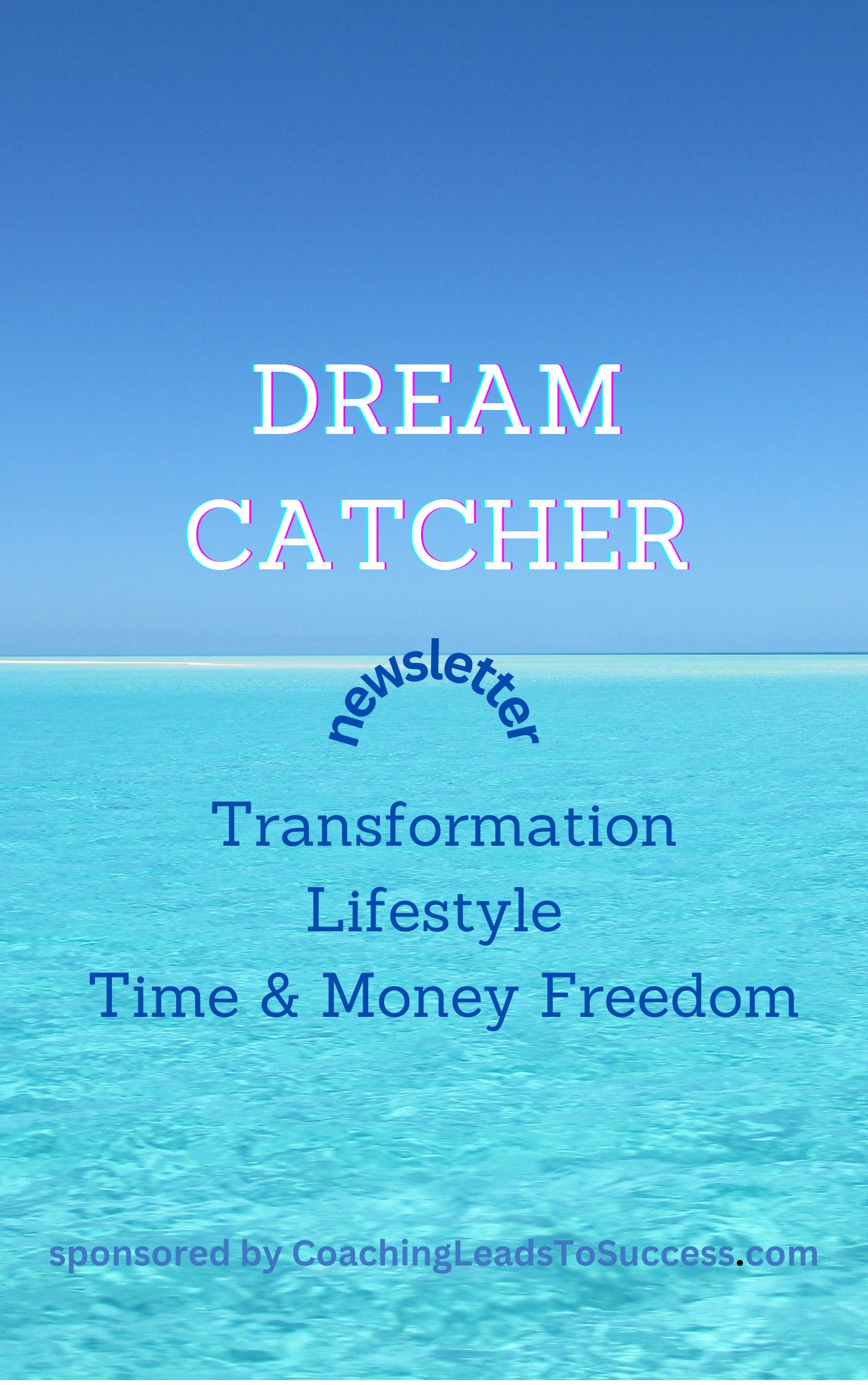 Dream Catcher newsletter for transformation tip, tools and techniques to living life by design with PaTrisha-Anne Todd at CoachingleadsToSuccess.com